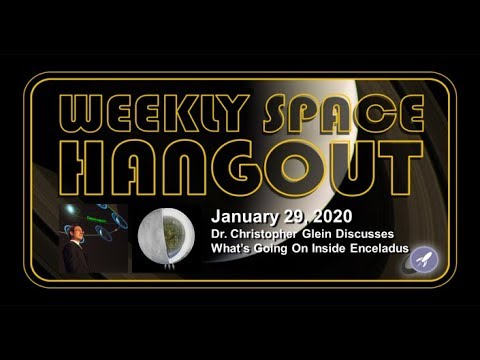 Weekly Space Hangout: January 29, 2020 - Plumes on Enceladus with Dr. Christopher Glein