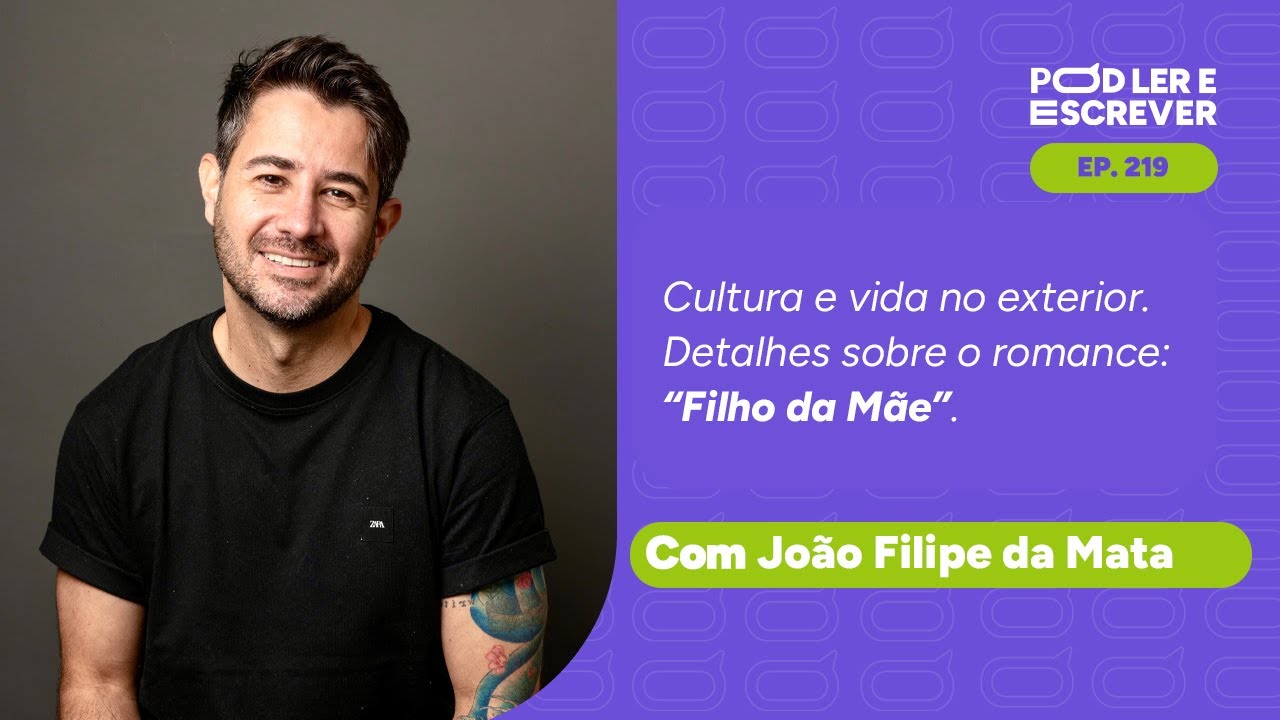 ROMANCE "FILHO DA MÃE" E A VIDA NO EXTERIOR COM JOÃO FILIPE DA MATA | #PLE219