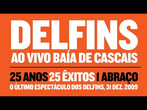 Delfins -  25 Anos 25 Êxitos 1 Abraço (Ao Vivo Na Baía de Cascais) (31 Dezembro 2009)