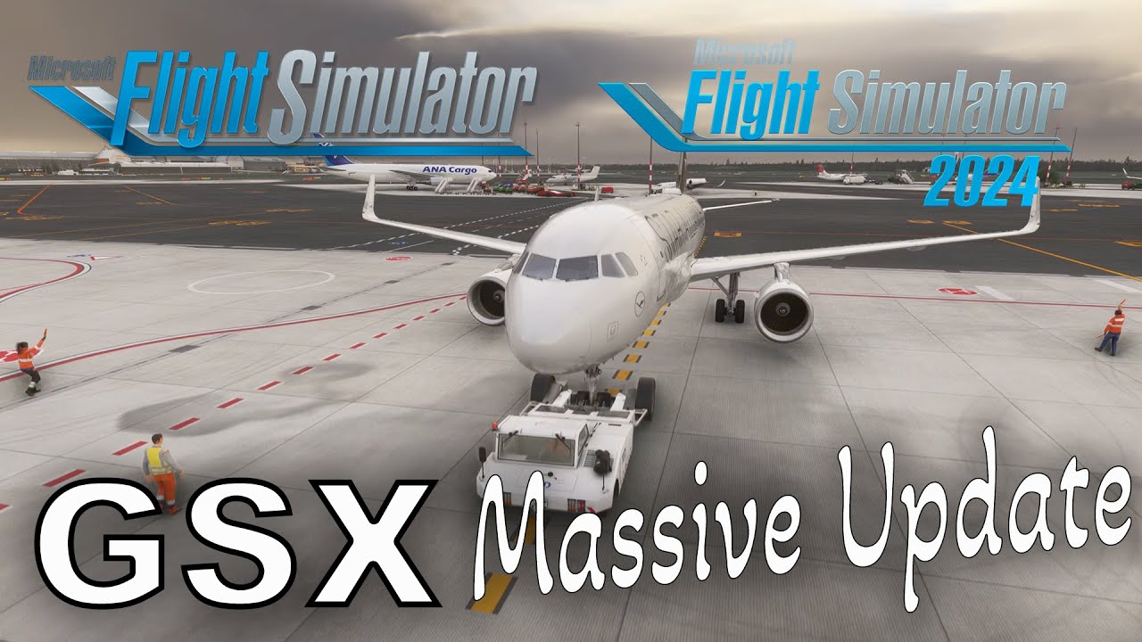GSX - Massive Update for Microsoft Flight Simulator 2024 / 2020 ...