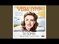 Shine On Harvest Moon - Vera Lynn - Topic Shine On Harvest Moon