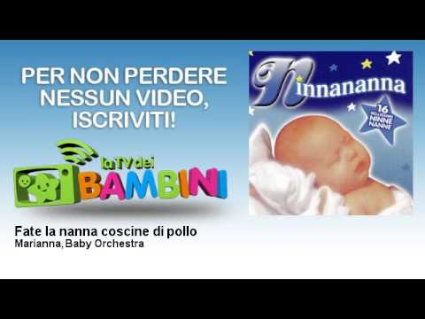 Marianna, Baby Orchestra - Fate la nanna coscine di pollo