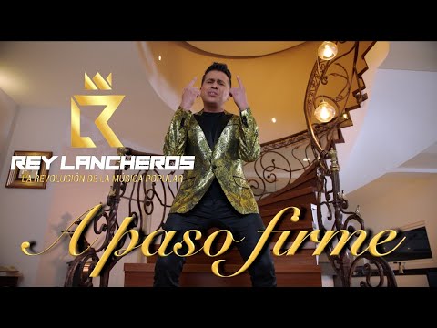 A Paso Firme - Rey Lancheros (Video Oficial)