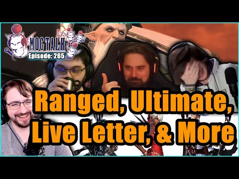 MogTalk: Episode 265 - Ranged, Ultimate, Live Letter, & More w/ Roger Brown, Zeppe, Seren, & Happy