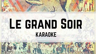 Indochine - Le Grand Soir (karaoké)