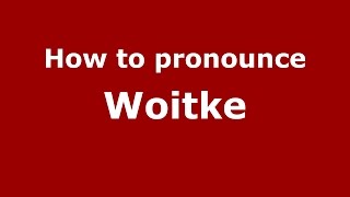 How to pronounce Woitke