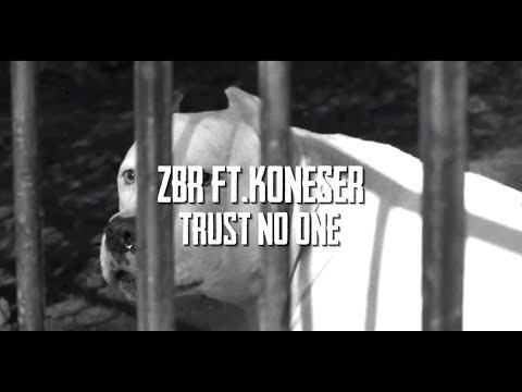ZBR-TRUST NO ONE FEAT.KONESER PROD.VENXM