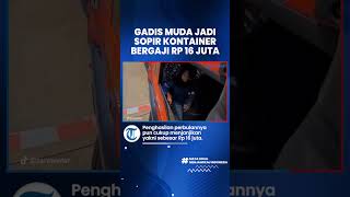 KISAH Amira Fatihah Khairudin, Gadis Muda Nekat Jadi Sopir Truk Kontainer, Bergaji Rp 16 Juta