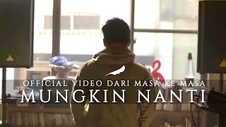 Download lagu NOAH - Mungkin Nanti ( Video Dari Masa ke Masa) mp3