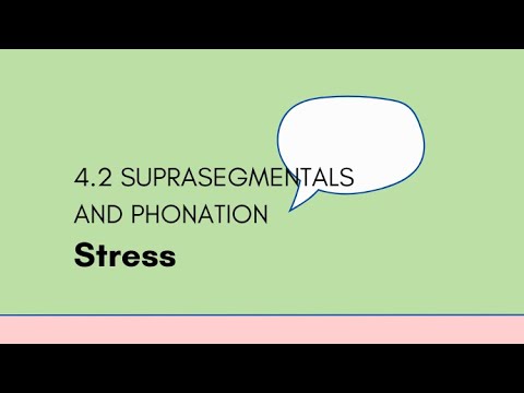 4.4 Suprasegmentals and Phonation - Stress