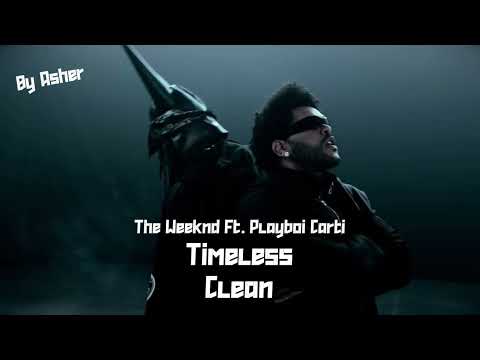 The Weeknd, Playboi Carti - Timeless (Clean Version)