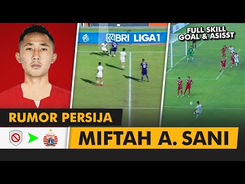 RUMOR PERSIJA • Miftah Anwar Sani • Profil, Skill, Goal, Assist 2023