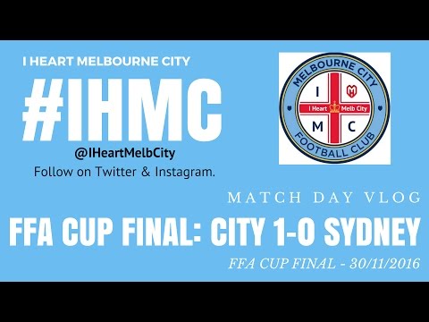 FFA CUP FINAL MELBOURNE CITY 1-0 SYDNEY FC VLOG 30/11/16