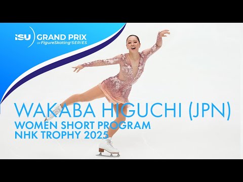 Wakaba HIGUCHI (JPN) | Women Short Program | NHK Trophy 2025 | #GPFigure