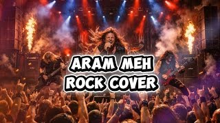 Download lagu ARAM MEH BY ROBIN JULY (ROCK COVER) mp3 Download lagu ARAM MEH BY ROBIN JULY (ROCK COVER) mp3
