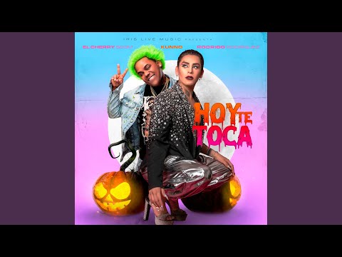 Hoy Te Toca (with El Cherry Scom & Kunno)