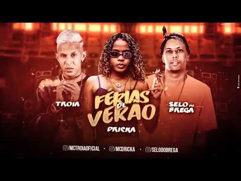 MC TROIA E SELO DO BREGA E MC DRICKA (MUSICA NOVA)FERIA DE VERÃO