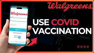 How To Use Walgreens COVID Vaccination!
