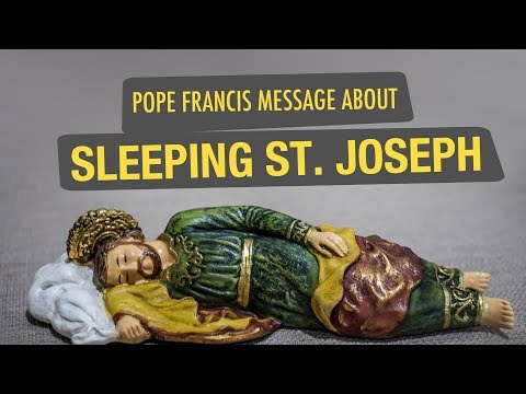 POPE FRANCIS MESSAGE ABOUT SLEEPING ST.JOSEPH