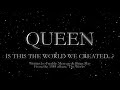 Queen - Is this the World We Created...? (Official ...