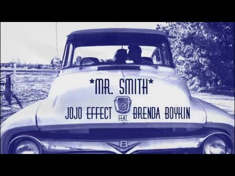 Jojo Effect  -  Mr  Smith  -   feat  Brenda Boykin