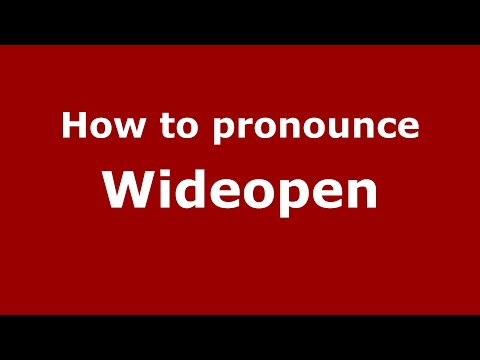 How to pronounce Wideopen