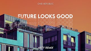 One Republic - Future Looks Good (Arty Remix) [Promotion Audio]