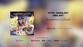 Download lagu Superman Is Dead - Kita Adalah Belati mp3