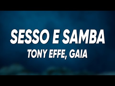 Tony Effe, Gaia - SESSO E SAMBA (Testo/Lyrics)