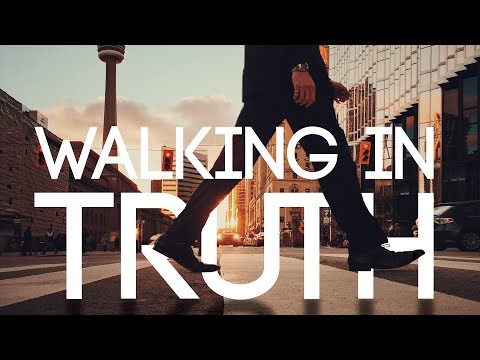 Walking in Truth - Now I Get It