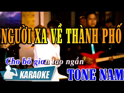 KARAOKE NGƯỜI XA VỀ THÀNH PHỐ | BEAT TONE NAM | Karaoke Quang Lập | @karaokegiongcaeoi9972  #NXVTP