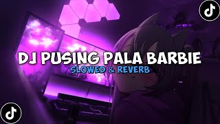 Download lagu DJ PUSING PALA BARBIE sound KuruMiyuki ( Slowed & Reverb ) 🎧 mp3
