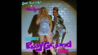 Sean van der Wilt +Trisha Paytas - PlayGround (TRK MRK Remix)