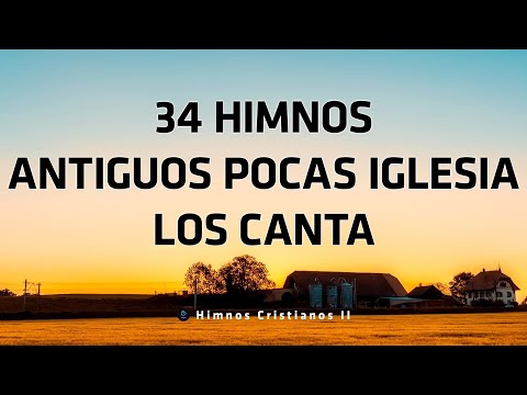 34 Himnos Antiguos Pocas Iglesia Los Canta - Bonitos Himnos Del Ayer Y Mañana