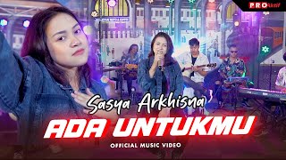 Download lagu Ada Untukmu (Genggamlah Tanganku Bersamamu) | Sasya Arkhisna | mp3