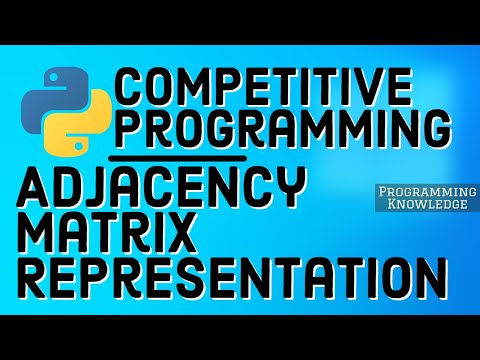 Competitive Programming with Python | Adjacency Matrix in Directed Undirected Weighted Unweighted