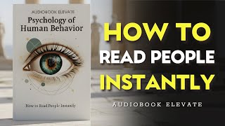 Psychology of Human Behavior – How to Read People Instantly | Mindset Audiobook