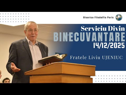 #BFP 14/12/2025 - Serviciu de Binecuvântare - Liviu UJENIUC -