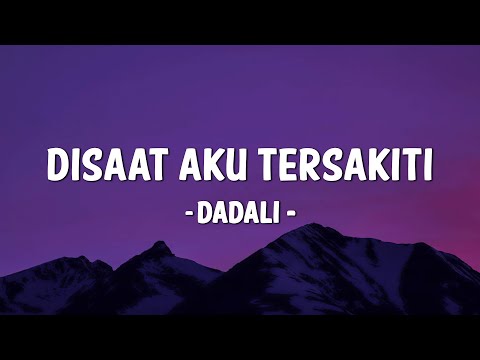 Disaat Aku Tersakiti - Dadali || Lirik