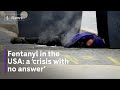 The Impact Of The Deadly Fentanyl Plague On One American City