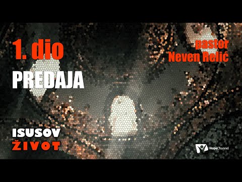 "Predaja" 1.dio - Neven Relić [Isusov život #123]