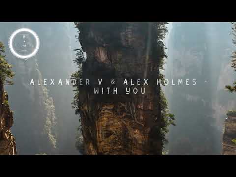 Alexander V & Alex Holmes - With You