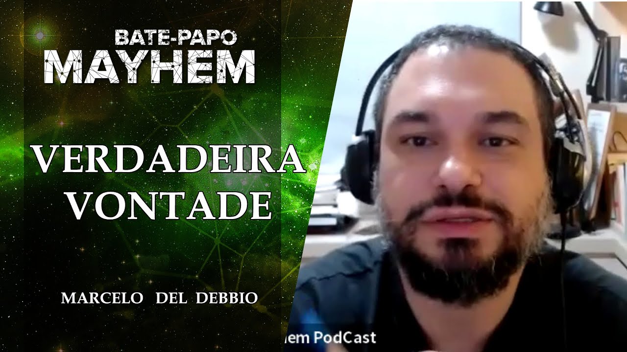 O que é Verdadeira Vontade? - Marcelo Del Debbio