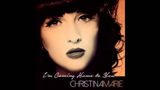I'm Coming Home to You (Official Audio) - Christina Marie