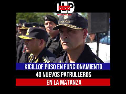 Kicillof puso en funcionamiento 40 nuevos patrulleros en La Matanza