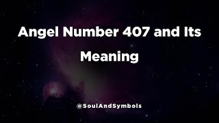 Angel Number 407 and Its Meaning | 407 Meaning 🔮