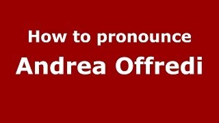 How to pronounce Andrea Offredi
