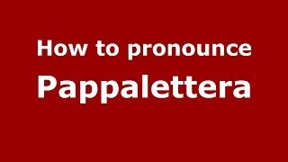 How to pronounce Pappalettera