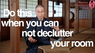 Do this when you can not declutter your room