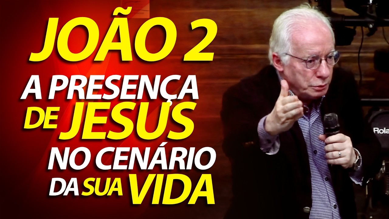A importância de Jesus no cenário da sua vida. Pregação de João 2 - As bodas de Caná | Paulo Seabra